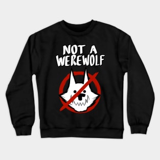 Not A Werewolf Crewneck Sweatshirt